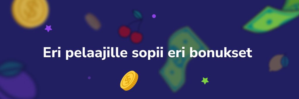 Eri pelaajille sopii eri bonukset