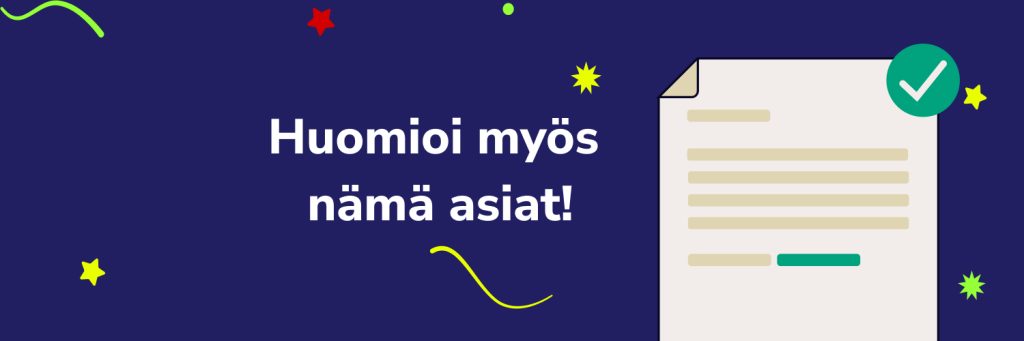 Huomioi myös nämä asiat