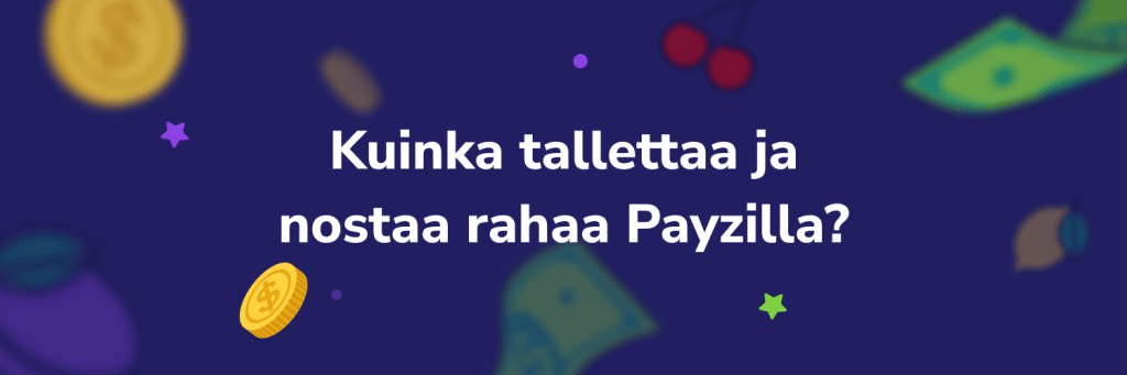 Kuinka tallettaa ja nostaa rahaa Payzilla