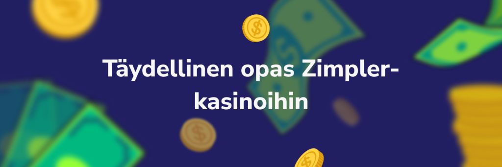 Täydellinen opas Zimpler-kasinoihin
