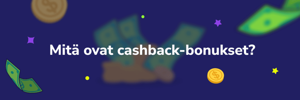 Mitä ovat cashback-bonukset?