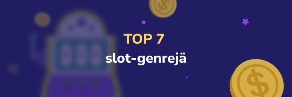 TOP 7 slot-genrejä
