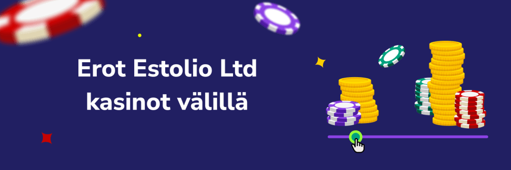 Erot Estolio Ltd kasinot välillä
