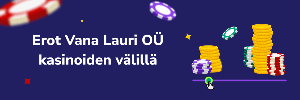 Erot Vana Lauri OÜ kasinoiden välillä