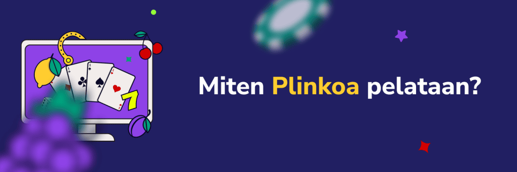 Miten Plinkoa pelataan?