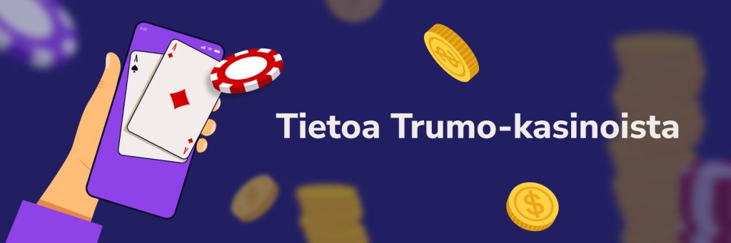Tietoa Trumo-kasinoista