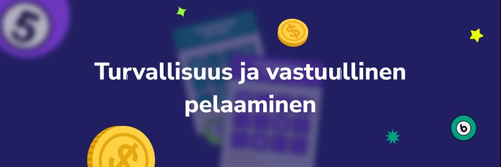 Turvallisuus ja vastuullinen pelaaminen