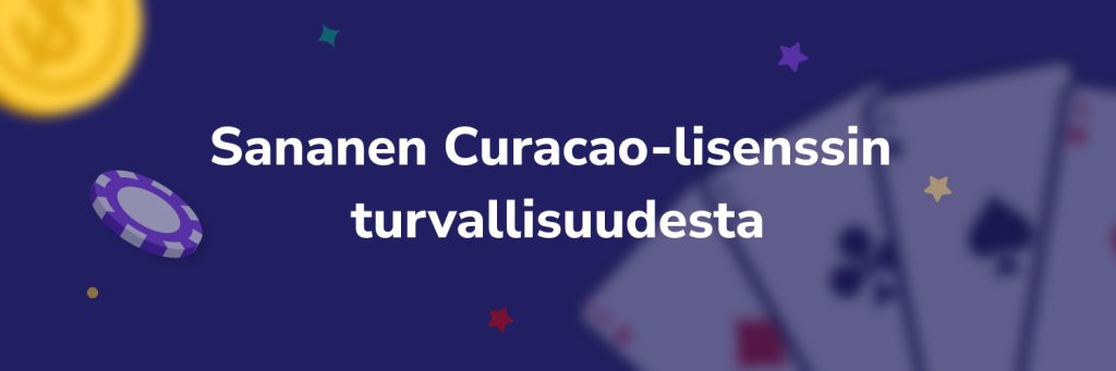 Sananen Curacao-lisenssin turvallisuudesta