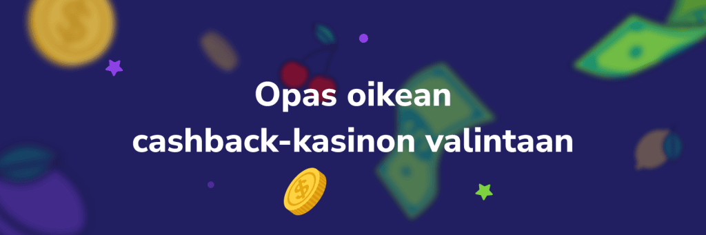 Opas oikean cashback-kasinon valintaan