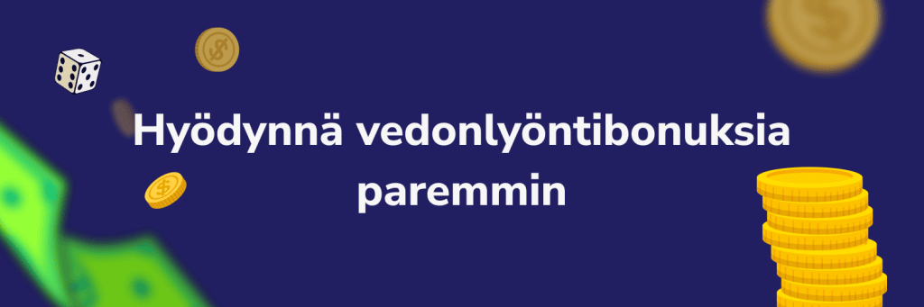 Hyödynnä vedonlyöntibonuksia paremmin