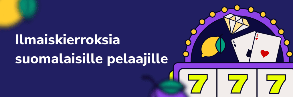Ilmaiskierroksia suomalaisille pelaajille