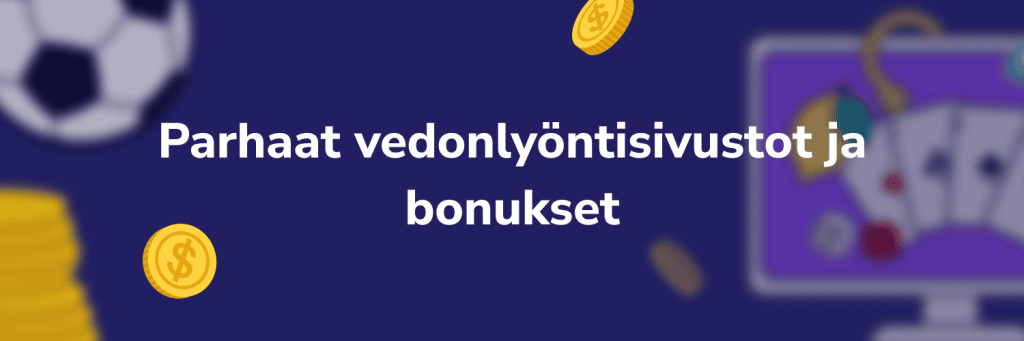 Parhaat vedonlyöntisivustot ja bonukset