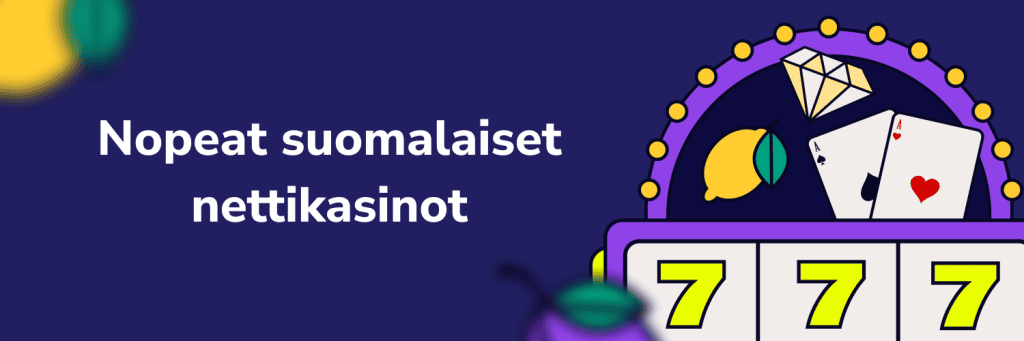 Nopeat suomalaiset nettikasinot