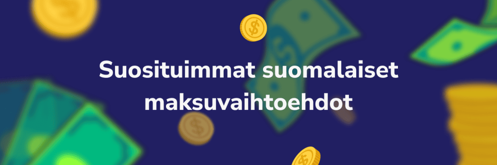 Suosituimmat suomalaiset maksuvaihtoehdot