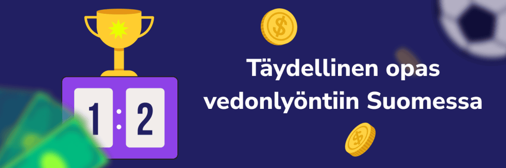 Täydellinen opas vedonlyöntiin Suomessa