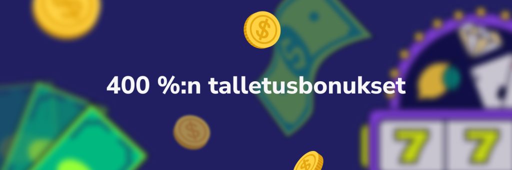 400 %:n talletusbonukset