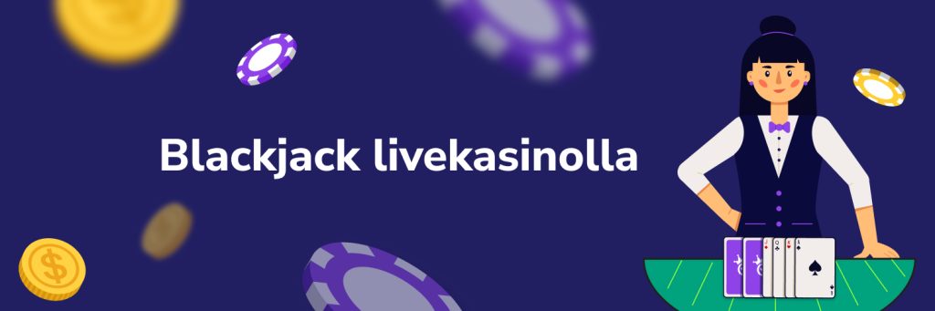 Blackjack livekasinolla