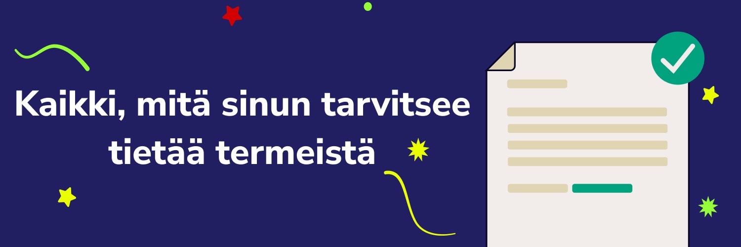 Kaikki mitä sinun tarvitsee tietää termeistä