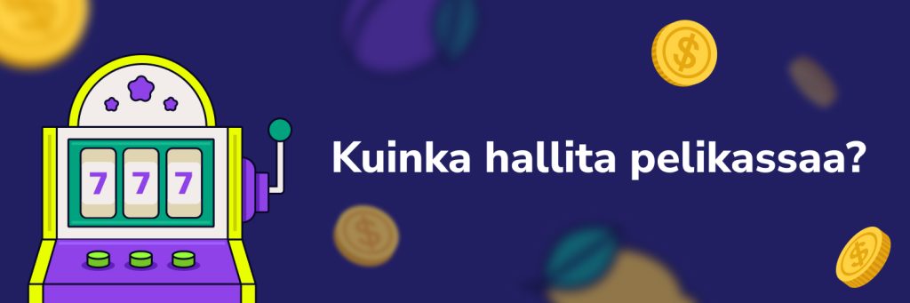 Kuinka hallita pelikassaa