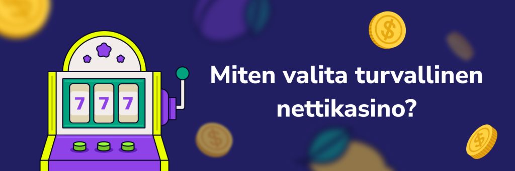 Miten valita turvallinen nettikasino