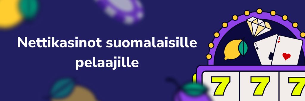 Nettikasinot suomalaisille pelaajille
