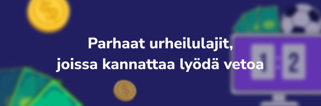 Parhaat urheilulajit, joissa kannattaa lyödä vetoa
