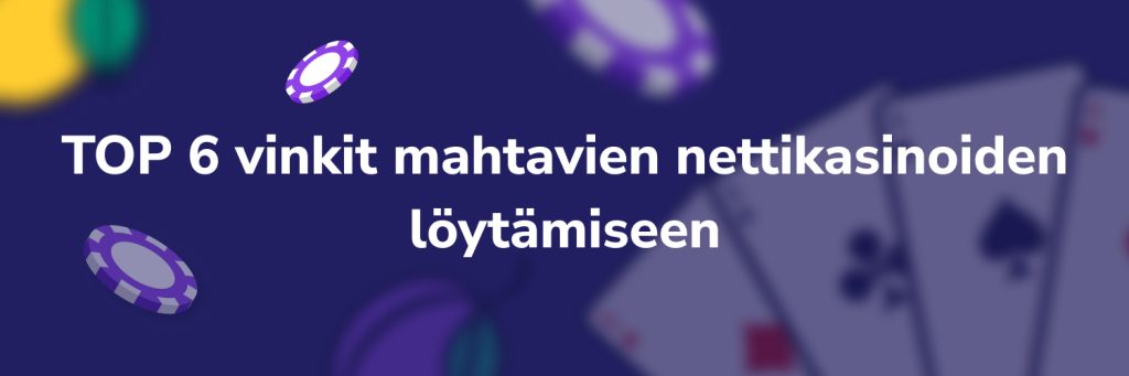 TOP 6 vinkit mahtavien nettikasinoiden löytämiseen