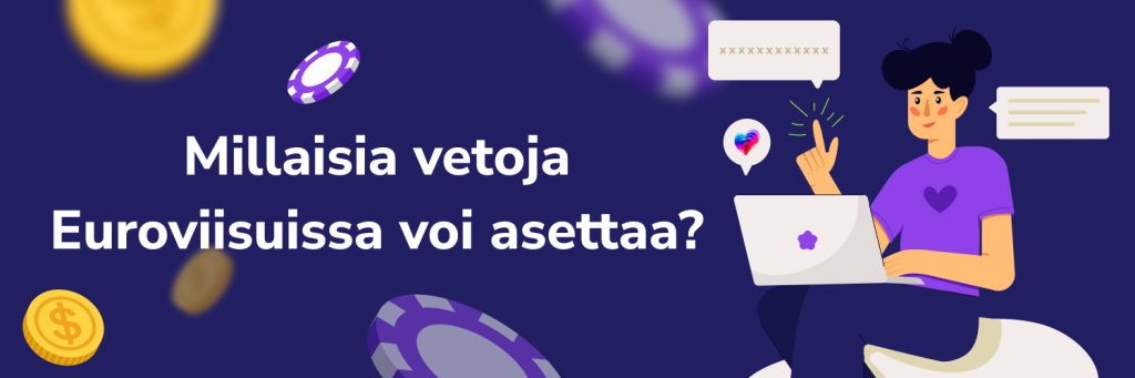 Millaisia vetoja Euroviisuissa voi asettaa