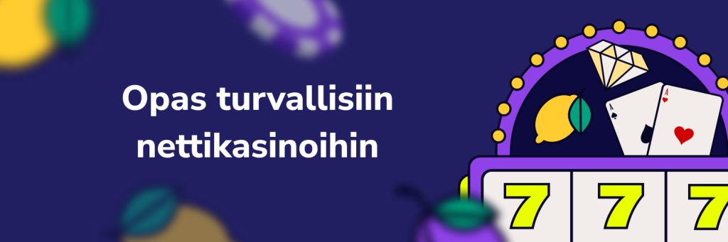 Opas turvallisiin nettikasinoihin