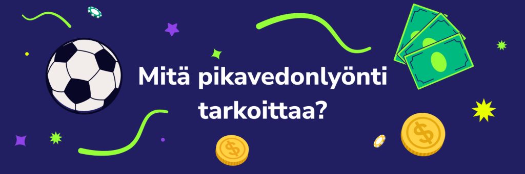 Mitä pikavedonlyönti tarkoittaa
