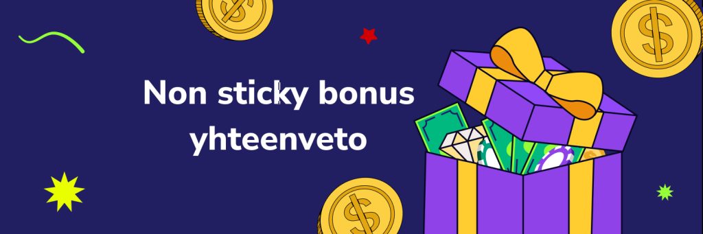 Non sticky bonus yhteenveto