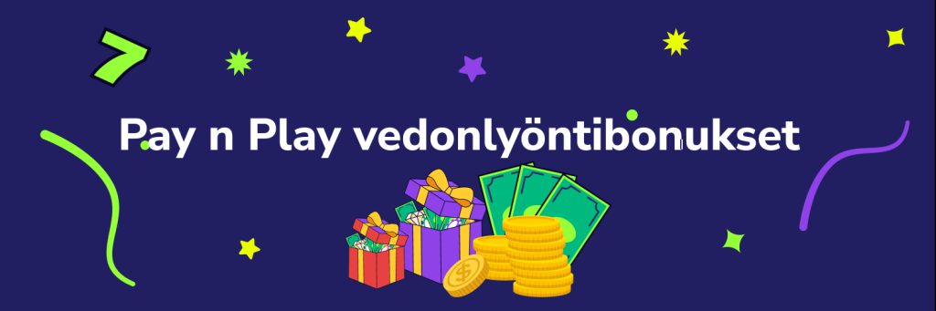 Pay n Play vedonlyöntibonukset