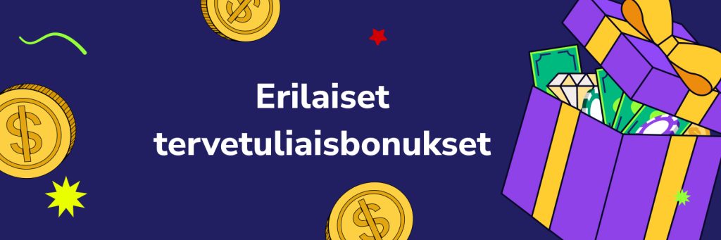 Erilaiset tervetuliaisbonukset